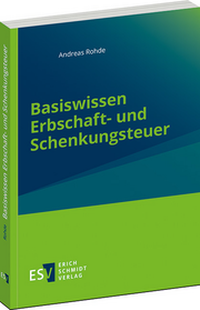 Bild vergrößern Bild: Basiswissen Erbschaft- und Schenkungsteuer - Erich Schmidt Verlag