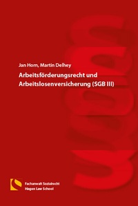 Abbildung von: Arbeitsförderungsrecht und Arbeitslosenversicherung (SGB III) - Hagener Wissenschaftsverlag