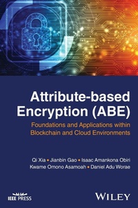 Enlarge image Cover: Attribute-based Encryption (ABE) - Wiley-IEEE Press
