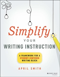 Enlarge image Cover: Simplify Your Writing Instruction - Jossey-Bass