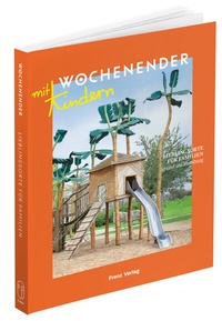 Abbildung von: Wochenender: Lieblingsorte für Familien in und um Hamburg - Frenz Verlag GmbH