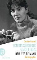 Cover: Ich bin so gierig nach Leben - Brigitte Reimann - Aufbau