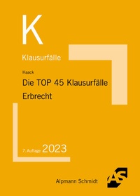 Abbildung von: Die TOP 45 Klausurfälle Erbrecht - Alpmann Schmidt