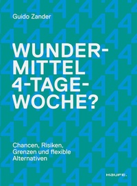 Abbildung von: Wundermittel 4-Tage-Woche? - Haufe-Lexware