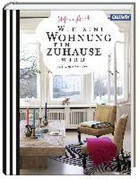 Abbildung von: Wie eine Wohnung ein Zuhause wird - Callwey Georg D.W. GmbH