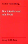 Cover: Der K&uuml;nstler und sein Recht - C.H.BECK