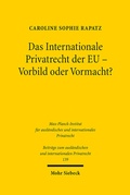 Abbildung von: Das Internationale Privatrecht der EU - Vorbild oder Vormacht? - Mohr Siebeck