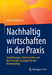 Abbildung von: Nachhaltig wirtschaften in der Praxis - Springer Gabler