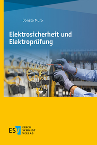 Bild vergrößern Bild: Elektrosicherheit und Elektroprüfung - Erich Schmidt Verlag
