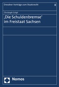 Abbildung von: Die "Schuldenbremse" im Freistaat Sachsen - Nomos