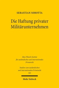 Abbildung von: Die Haftung privater Militärunternehmen - Mohr Siebeck