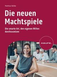 Abbildung von: Die neuen Machtspiele - Haufe-Lexware