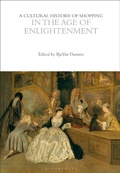 Cover: A Cultural History of Shopping in the Age of Enlightenment - Bloomsbury Academic