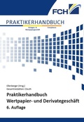 Cover: Praktikerhandbuch Wertpapier- und Derivategesch&auml;ft - FCH AG