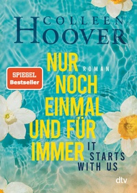 Enlarge image Cover: It starts with us - Nur noch einmal und für immer - dtv