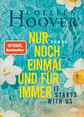 Cover: It starts with us - Nur noch einmal und f&uuml;r immer - dtv