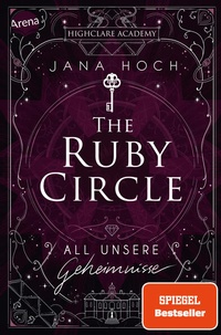 Abbildung von: The Ruby Circle - All unsere Geheimnisse - Arena
