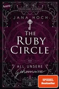 Cover: The Ruby Circle - All unsere Geheimnisse - Arena