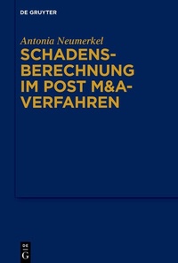 Abbildung von: Schadensberechnung im Post M&A-Verfahren - De Gruyter