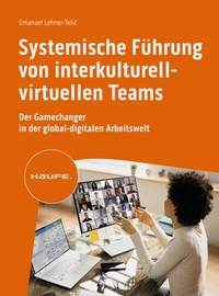 Abbildung von: Systemische Führung von interkulturell-virtuellen Teams - Haufe-Lexware