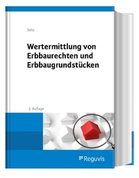 Abbildung von: Wertermittlung von Erbbaurechten und Erbbaugrundstücken - Reguvis Fachmedien