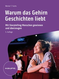 Abbildung von: Warum das Gehirn Geschichten liebt - Haufe-Lexware