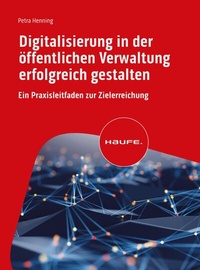 Abbildung von: Digitalisierung in der öffentlichen Verwaltung erfolgreich gestalten - Haufe-Lexware