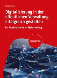 Abbildung von: Digitalisierung in der öffentlichen Verwaltung erfolgreich gestalten - Haufe-Lexware
