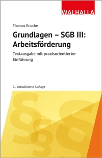 Abbildung von: Grundlagen - SGB III: Arbeitsförderung - Walhalla