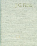 Cover: Johann Gottlieb Fichte: Gesamtausgabe / Reihe I: Werke. Band 1: Werke 1791-1794 - frommann-holzboog