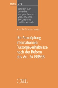 Abbildung von: Die Anknüpfung internationaler Fürsorgeverhältnisse nach der Reform des Art. 24 EGBGB - Gieseking