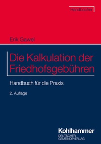 Abbildung von: Die Kalkulation der Friedhofsgebühren - Deutscher Gemeindeverlag