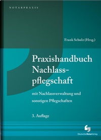 Abbildung von: Praxishandbuch Nachlasspflegschaft - Deutscher Notarverlag