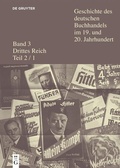 Cover: Geschichte des deutschen Buchhandels im 19. und 20. Jahrhundert. Band 3 Drittes Reich Teil 2/1 - De Gruyter