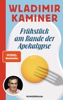 Cover: Fr&uuml;hst&uuml;ck am Rande der Apokalypse - Goldmann