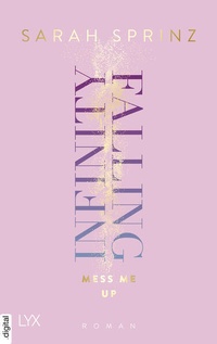 Enlarge image Cover: Infinity Falling - Mess Me Up - LYX