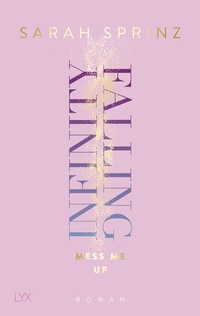 Enlarge image Cover: Infinity Falling - Mess Me Up - LYX