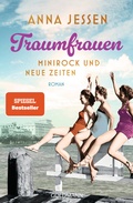 Cover: Traumfrauen. Minirock und neue Zeiten - Goldmann