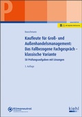 Cover: Kaufleute f&uuml;r Gro&szlig;- und Au&szlig;enhandelsmanagement: Das Fallbezogene Fachgespr&auml;ch - klassische Variante - Kiehl
