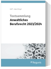 Abbildung von: Textsammlung anwaltliches Berufsrecht 2023/2024 - Reguvis Fachmedien