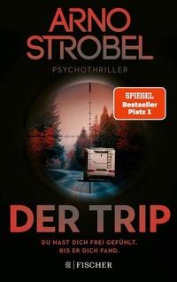 Abbildung von: Der Trip - Du hast dich frei gefühlt. Bis er dich fand. - S. Fischer