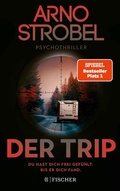 Cover: Der Trip - Du hast dich frei gef&uuml;hlt. Bis er dich fand. - S. Fischer