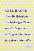 Cover: &Uuml;ber die Heiterkeit in schwierigen Zeiten und die Frage, wie wichtig uns der Ernst des Lebens sein sollte - DuMont Buchverlag