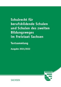 Abbildung von: Schulrecht für berufsbildende Schulen und Schulen des zweiten Bildungsweges im Freistaat Sachsen - Ausgabe 2021/2022 - SV SAXONIA