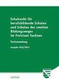 Cover: Schulrecht f&uuml;r berufsbildende Schulen und Schulen des zweiten Bildungsweges im Freistaat Sachsen - Ausgabe 2022/2023 - SV SAXONIA