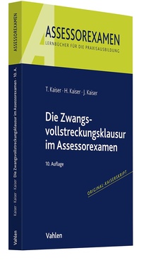 Abbildung von: Die Zwangsvollstreckungsklausur im Assessorexamen - Vahlen
