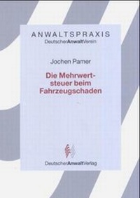 Abbildung von: Die Mehrwertsteuer beim Fahrzeugschaden - Deutscher Anwaltverlag