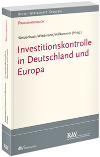 Abbildung von: Investitionskontrolle in Deutschland und Europa - Fachmedien Recht und Wirtschaft