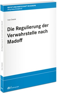 Abbildung von: Die Regulierung der Verwahrstelle nach Madoff - Fachmedien Recht und Wirtschaft