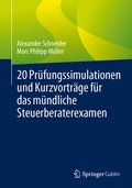 Cover: 20 Pr&uuml;fungssimulationen und Kurzvortr&auml;ge f&uuml;r das m&uuml;ndliche Steuerberaterexamen - Springer Gabler